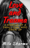 Book cover for "Love and Trauma: A Memoir of a Small Girl Who Grew Up".