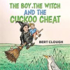 Book cover for "The Boy, the Witch and the Cuckoo Cheat".