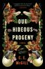Book cover for "Our hideous progeny".