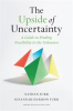 Book cover for "The Upside of Uncertainty".