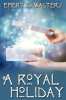 Book cover for "A Royal Holiday".