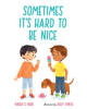 Book cover for "Sometimes It's Hard to Be Nice".