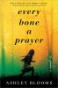 Book cover for "Every bone a prayer".