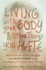 Book cover for "Living with Your Body and Other Things You Hate".