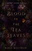 Book cover for "Blood in the Tea Leaves".