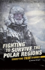 Book cover for "Fighting to Survive the Polar Regions".