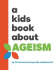 Book cover for "A Kids Book About Ageism".