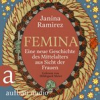 Book cover for "Femina - Eine neue Geschichte des Mittelalters aus Sicht der Frauen".