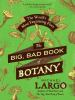 Book cover for "The big, bad book of botany".