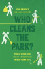 Book cover for "Who Cleans the Park?".