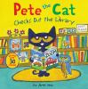 Book cover for "Pete the cat checks out the library".