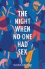 Book cover for "The night when no one had sex".