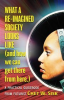 Book cover for "What a Re-Imagined Society Looks Like (And How We Can Get There From Here)".