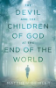 Book cover for "The Devil and the Children of God at the End of the World".