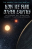 Book cover for "How We Find Other Earths".