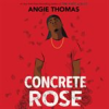 Book cover for "Concrete Rose".