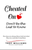 Book cover for "Cheated on Don't Be the Last to Know".