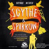 Book cover for "Scythe & Sparrow - Die Große Liebe Erscheint Manchmal Im Finstersten Moment".