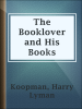 Book cover for "The Booklover and His Books".