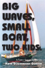 Book cover for "Big Waves, Small Boat, Two Kids".