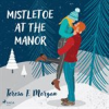 Book cover for "Mistletoe at the Manor".