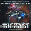 Book cover for "The Man Who Broke the Moon".