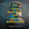 Book cover for "Greek Dark Ages and Greek Renaissance: The History and Legacy of the Bronze Age Transition to Archai".