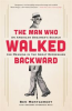 Book cover for "The Man Who Walked Backward".