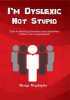 Book cover for "I'm Dyslexic, Not Stupid".