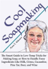 Book cover for "Cool Soapmaking: The Smart Guide to Low-Temp Tricks for Making Soap, or How to Handle Fussy Ingredie".