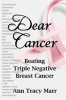 Book cover for "Dear Cancer - Beating Triple Negative Breast Cancer".