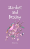 Book cover for "Stardust and Destiny".
