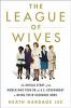Book cover for "The League of Wives".