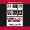 Book cover for "Gente como nosotros (People Like Us)".