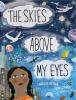 Book cover for "The skies above my eyes".