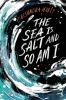 Book cover for "The sea is salt and so am I".