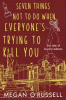 Book cover for "Seven Things Not to Do When Everyone's Trying to Kill You".