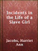 Book cover for "Incidents in the Life of a Slave Girl, Written by Herself".