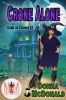 Book cover for "Crone Alone: Magic and Mayhem Universe".