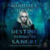 Book cover for "Un Destino Teñido de Sangre (A Fate Inked in Blood)".