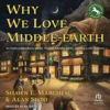 Book cover for "Why We Love Middle-earth".