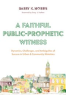Book cover for "A Faithful Shadows-Prophetic Witness".