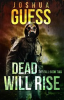 Book cover for "Dead Will Rise".