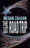 Book cover for "The Last Road Trip".