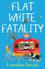 Book cover for "Flat white fatality".
