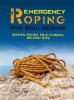 Book cover for "Emergency Roping and Bouldering: Survival Roping, Rock-Climbing, and Knot Tying".