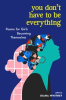 Book cover for "You Don't Have to Be Everything".