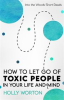 Book cover for "How to Let Go of Toxic People in Your Life and Mind".