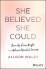 Book cover for "She Believed She Could".