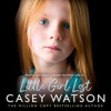 Book cover for "Little Girl Lost: Amelia Just Wants a Home She Feels Safe In…".